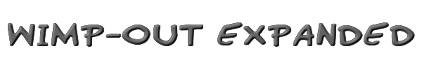 Wimp-Out Expanded 