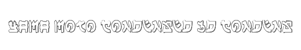 Yama Moto Condensed 3D Condensed 