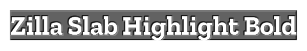 Zilla Slab Highlight Bold 